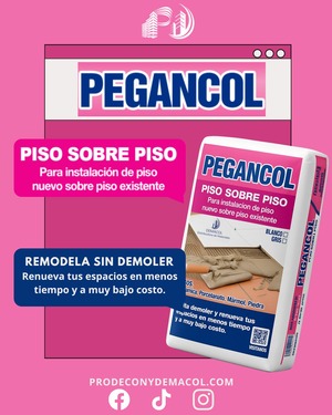 Conoce los beneficios de Pegancol piso sobre piso de Demacoldemacol prodecon peganteceramico 